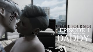 "DADDY" Tu fond pour moi. (Épisode 1)  // SIMS 4 - Sims Yaoi Production