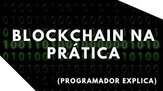 ? Blockchain na prática (programador explica!)