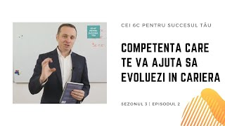 COMPETENȚA CARE TE VA AJUTA SĂ EVOLUEZI ÎN CARIERĂ [ Sez.3 | Ep. 2 ]