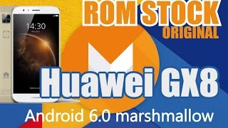 Instala Firmware HUAWEI GX8 RIO-L01 L03/ ACTUALIZA TU GX8 Android 6.0 Marshmallow EMUI 4.0