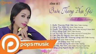 Album Vol 1 Buồn Thương Phận Gái | Đinh Thiên Hương ft Đoàn Minh, Trường Sơn, Quốc Đại