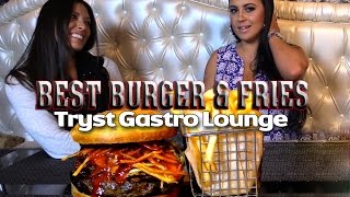 Tryst Gastro Lounge St Pete - Best Burger & Fries - Mariah Milano