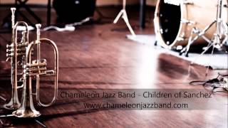 Chameleon Jazz Band - Children of Sanchez (Audio)