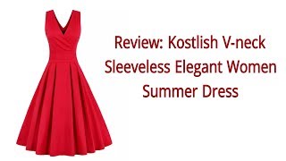 Review: Kostlish V neck Sleeveless Elegant Women Summer Dress