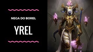 Yrel Gameplay - Nega do Borel - Heroes of the Storm [PT-BR]