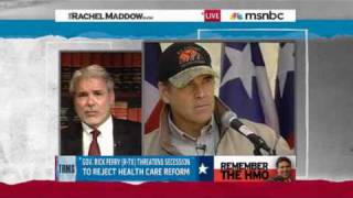 Rachel Maddow: Goes ballistic Rick  Perry  Texas governor Remember the HMO