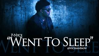 P-Nyce (@NycemanBAOW) - Went To Sleep