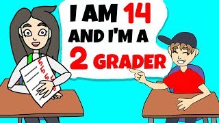 I'm In Second Grade At 14 And Here's Why...