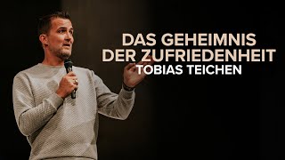 Das Geheimnis der Zufriedenheit | Tobias Teichen