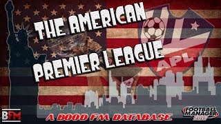 FM17 - The American Premier League - Football Manager 2017