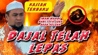 DAJAL SUDAH KELUAR!!! INILAH ZAMANNYA AKHIR ZAMAN PENJELASAN UST ZULKIFLI M ALI