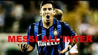 Messi all'Inter offertona !!!