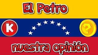 El Petro | Nuestra opinión