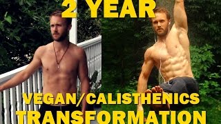 2 Year Transformation - Vegan/Calisthenics