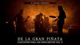 DE LA GRAN PIÑATA - A Veces Veneno (Canciones para los impacientes Vol.2)