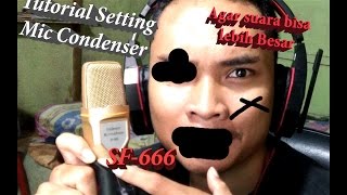 Tutorial Setting Mic Condenser SF-666 di PC Yang Suara Kecil Jadi Bertenaga