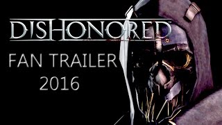 Dishonored [Fanmade Trailer] World Collapsing