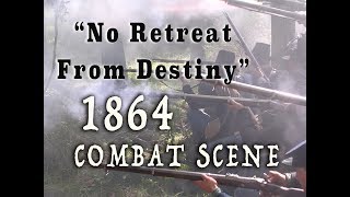 "No Retreat From Destiny" 1864 Civil War Combat Scene