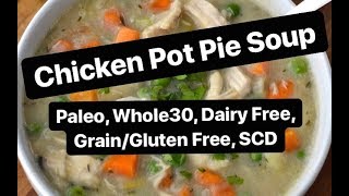 Chicken Pot Pie Soup (Paleo & Whole30)