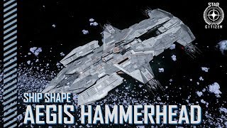 Star Citizen: Ship Shape - Aegis Hammerhead