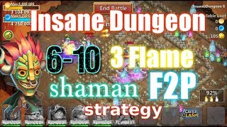 Castle Clash shaman Insane Dungeon 6-10 3flame strategy_ F2P Account
