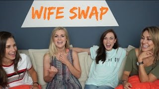 WIFE SWAP | Ft Shannon & Cammie