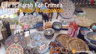 Life Is Harsh For Crimea Tatars Under Occupation