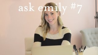 Ask Emily #7