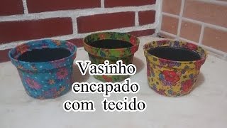 vasinho encapado com tecido