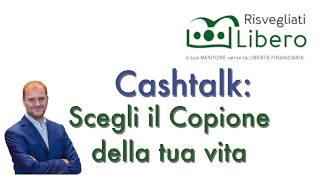 Cashtalk: Il Copione della tua VITA