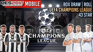 UEFA Champions League 43 Star Box Draw | ROLL | PES 2017 Mobile