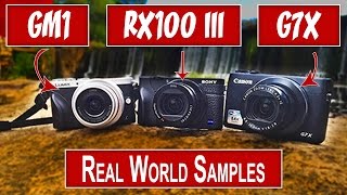Compact Camera Review Real World Samples Canon G7X, Sony RX100 III Panasonic GM1 [CCWO Ep. #06]