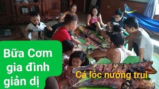 Cá lóc nướng trui ( cá nướng rơm) / Bữa cơm cuối tuần vui vẻ , giản dị / Grilled snakehead fish