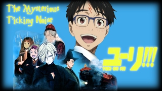 ➽ The Mysterious Ticking Noise but it's Yuri!!! on Ice