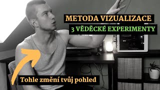 SÍLA PŘEDSTAVIVOSTI - 3 věděcké experimenty (Metoda Vizualizace - Zákon přitažlivosti)