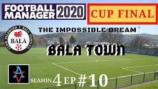 FM20 - Bala Town S4 Ep10: It's Cup Final Time! - Football Manager 2020 Let's Play
