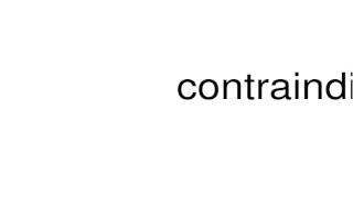 How to pronounce contraindicative