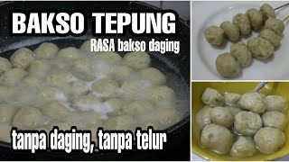 Cara Bikin Bakso Tepung Tanpa Daging Sama Sekali | Bakso Vegetarian