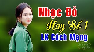LK Nhac Đỏ Cách Mạng Tiền Chiến Hay Số 1 - Nhạc Đỏ Remix 2020 Bass Đập Mạnh Mẽ