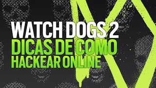 WATCH DOGS 2: Dicas de Hackeamento Online #1 - Pt-Br