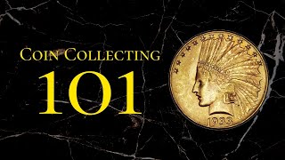 Coin Collecting 101
