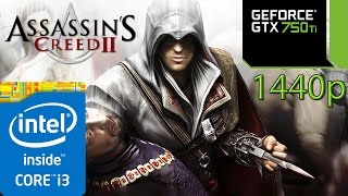 Assassin's Creed 2 / II 1440p - i3 4150 - 8GB RAM - GTX 750 ti
