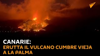 Canarie: erutta il vulcano Cumbre Vieja a La Palma
