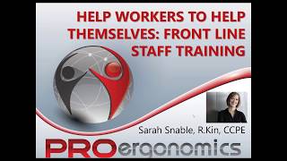 PROergonomics Webinar: Help Workers to Help Themselves - Front Line Staff Training