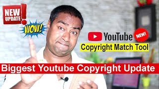 YouTube Introduced Copyright Match Tool for Creators ! Big Copyright Update of 2018
