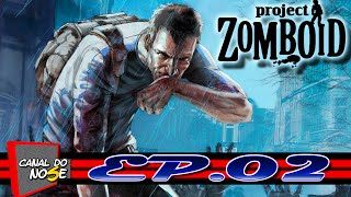 Project Zomboid #2 - Tentando Tratar O Ferimento Do Pé (Temp. 2)