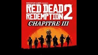 RED DEAD REDMPTION 2 |L'HISTOIRE CONTINUE |CHAPITRE III |BONNE SOIRÈE A TOUS ET NE ZAPE PAS LE POUCE