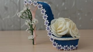 Как сделать туфельку своими руками, мастер класс