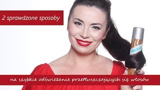 Jak szybko odświeżyć włosy? Dwa sprawdzone sposoby!