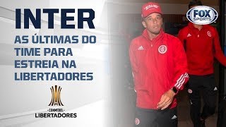 AO VIVO! As últimas do Internacional para estreia na Conmebol Libertadores